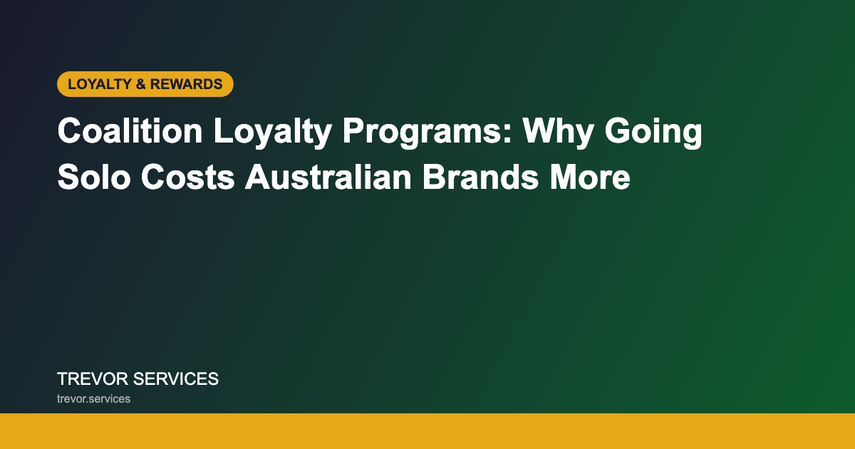 Coalition Loyalty Programs - Why Going Solo Costs Australian Brands More - Trevor Services