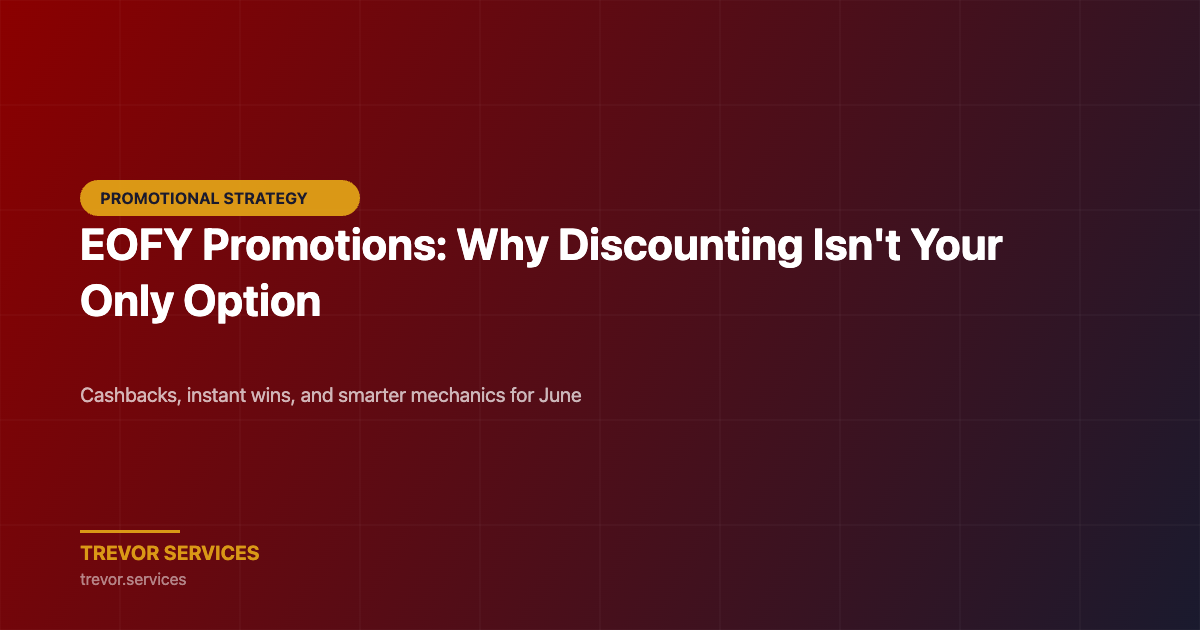 EOFY Promotion Strategy - Beyond Discounting - Trevor Services promotional marketing Australia