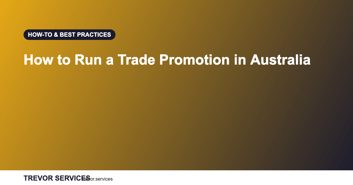 How to run a trade promotion in Australia - a complete guide by Trevor Services