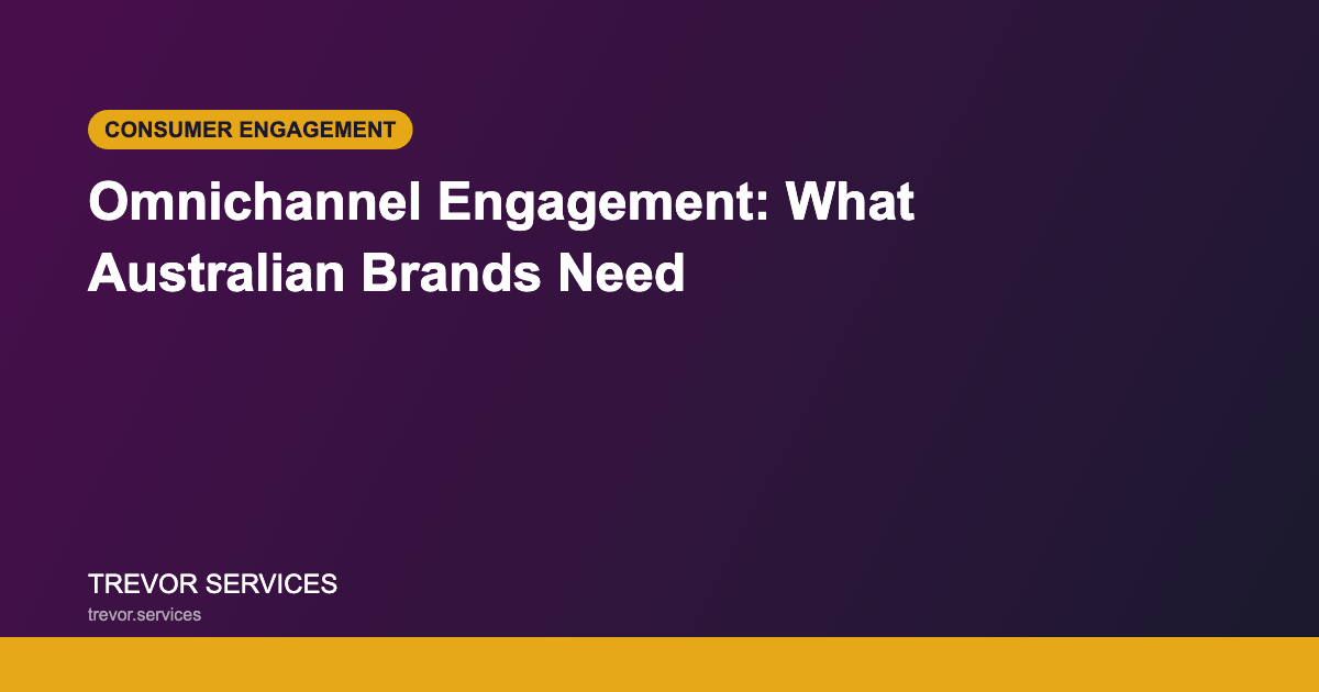 Omnichannel Engagement Strategy for Australian Brands - Trevor Services