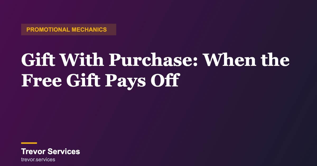 Gift with purchase promotion mechanics — Trevor Services
