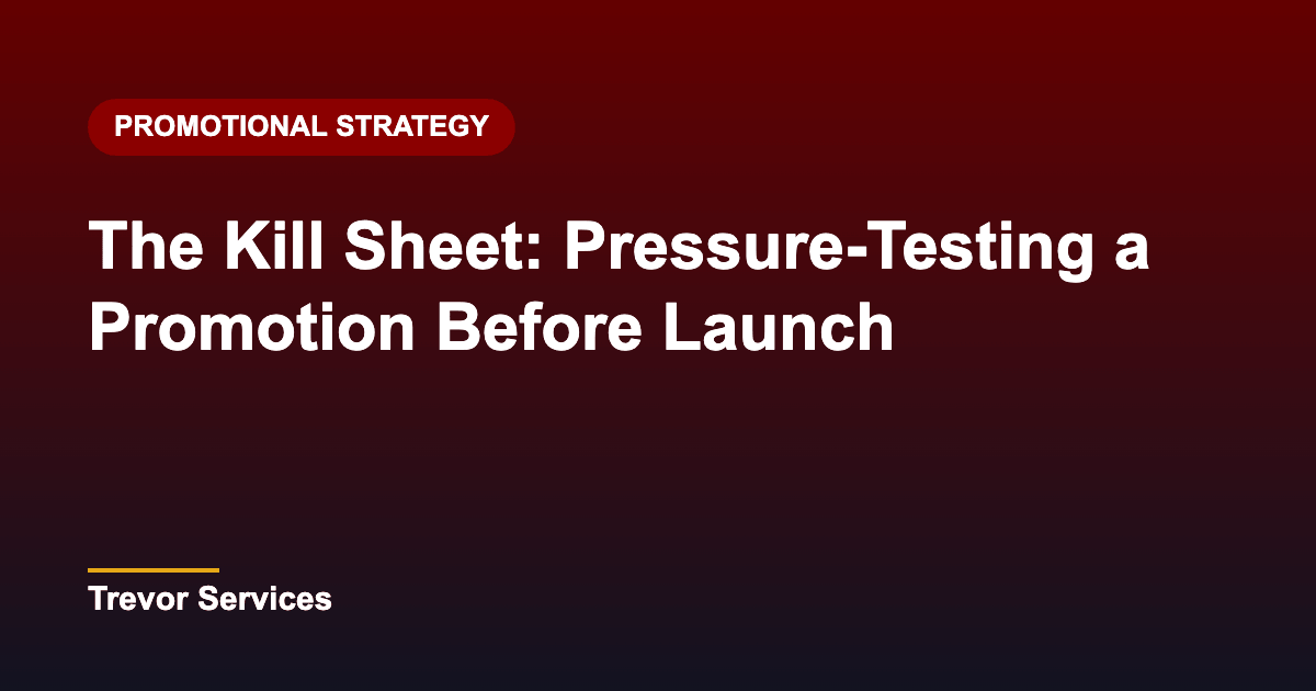 The Kill Sheet: Pressure-Testing a Promotion Before Launch