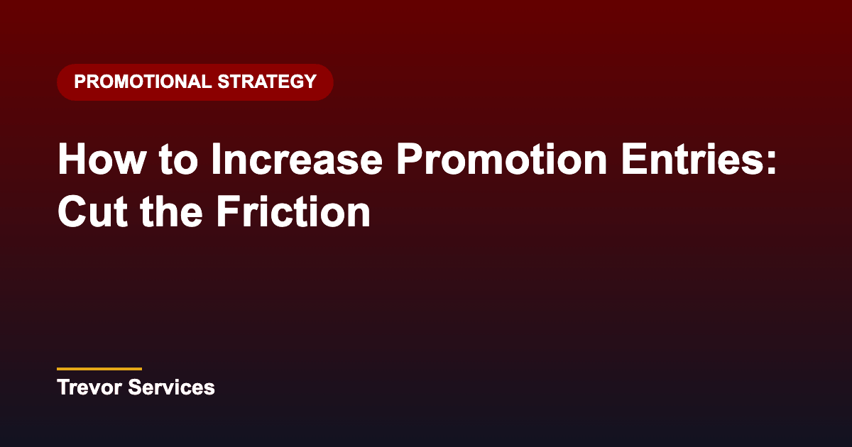 How to Increase Promotion Entries: Cut the Friction