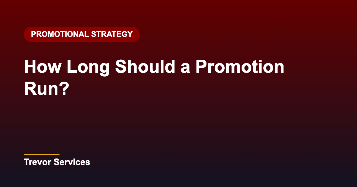 How Long Should a Promotion Run?